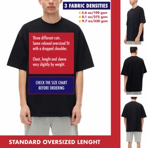 May include: A black short-sleeved t-shirt with a relaxed oversized fit and dropped shoulders. Text on the shirt reads: Three different cuts. Same relaxed oversized fit with a dropped shoulder. Chest, lenght and sleeve vary slightly by weight. 3 FABRIC DENSITIES 5,6 oz/190 gsm 8,1 oz/275 gsm 9,7 oz/330 gsm CHECK THE SIZE CHART BEFORE ORDERING STANDARD OVERSIZED LENGHT.