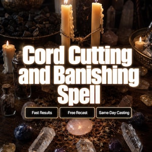 May include: Two tall, light-coloured candles tied together with twine, surrounded by various crystals and herbs. The text reads: Cord Cutting and Banishing Spell. Below are three rectangular buttons with the text: Fast Results, Free Recast, Same Day Casting.