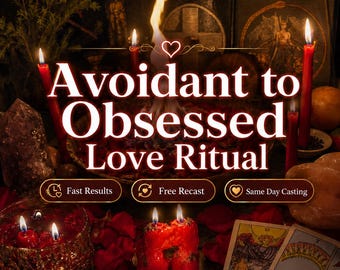 May include: A ritual display featuring red candles, rose petals, and tarot cards. The text reads: Avoidant to Obsessed Love Ritual, Fast Results, Free Recast, Same Day Casting. The scene includes a central flame, crystals, and a dark background.