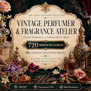 May include: A digital collection of 720 premium PNG elements titled Vintage Perfumer & Fragrance Atelier, featuring ornate perfume bottles, floral arrangements, incense burners, and raw fragrance ingredients like vanilla beans and saffron.