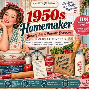 May include: A digital clipart bundle titled 1950s Homemaker featuring 108 transparent PNGs of grocery ads and domestic ephemera. The image displays a woman in a kitchen with a flour canister, cookbooks, a scale, soup, milk, and butter.