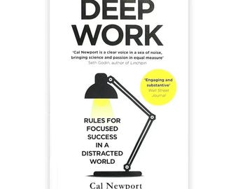 Deep Work: Rules for Focused Success in a Distracted World By Cal Newport - PB