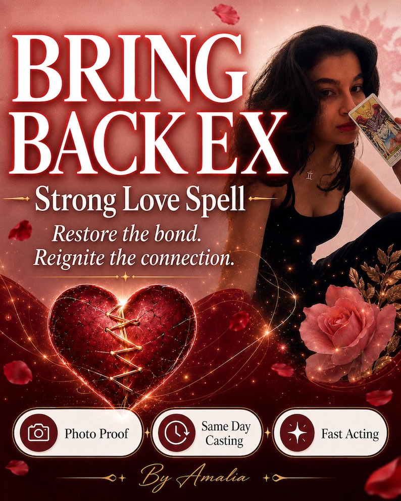 Puede incluir: Un gr&aacute;fico digital con el texto BRING BACK EX, Strong Love Spell, Restore the bond. Reignite the connection. Incluye un coraz&oacute;n rojo con costuras doradas, una rosa y una persona sosteniendo una carta del tarot. Los botones inferiores dicen Photo Proof, Same Day Casting y Fast Acting.