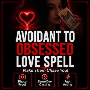 May include: A digital graphic featuring a glowing red heart, a tarot card, and bold white and red text reading AVOIDANT TO OBSESSED LOVE SPELL, Make Them Chase You!, Photo Proof, Same Day Casting, and Fast Acting against a dark background.