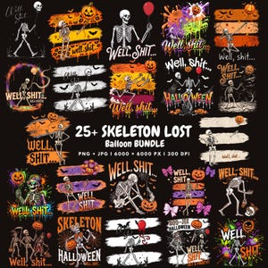 May include: A digital collection of 25+ skeleton graphics featuring pumpkins, balloons, and the text Well, Shit. The designs include various Halloween-themed illustrations with skeletons in different poses, colorful paint splatters, and bats.