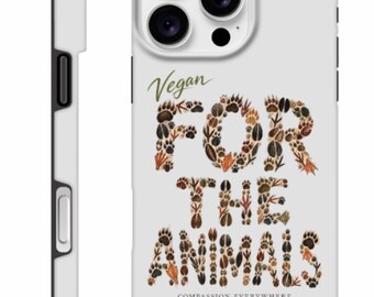 iPhone Tough Case | Vegan | For The Animals | Animal Rights | Protective Case | Compassion Everywhere Apparel