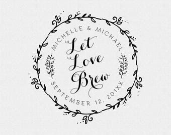 Let Love Brew Stamp, Wedding Favor, Thank You Stamp, Self Inking Stamp, Wood Handle, Circle Stamp, Personalized, Floral, Wreath (T128)