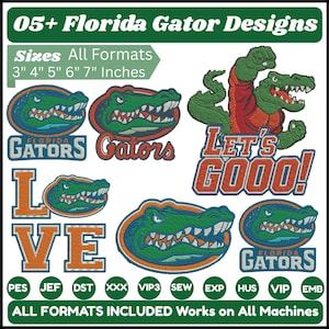May include: A collection of Florida Gator embroidery designs featuring various alligator logos, the text "GATORS", "LET'S GOOO!", and "LOVE". The image displays sizes 3", 4", 5", 6", and 7" inches, along with file formats PES, JEF, DST, XXX, VIP3, SEW, EXP, HUS, VIP, and EMB.