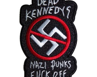 DEAD KENNEDYS Nazi Punks Fuck Off Band Patch