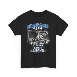Debugging at 3AM Coding Tee | Programmer TShirt, Funny Coder Coffee image 8