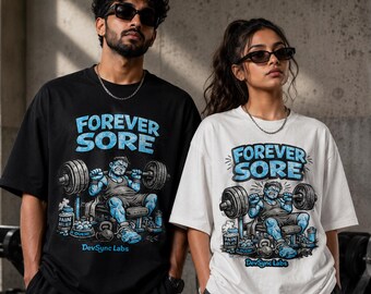 Forever Sore T-Shirt, Funny Lifting Tee, Workout Motivation Gift for Lifters