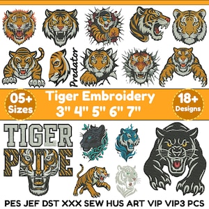 May include: A digital collection of tiger and panther embroidery designs featuring various poses, expressions, and styles. The image includes text stating Tiger Embroidery, 05+ Sizes, 3" 4" 5" 6" 7", 18+ Designs, Tiger Pride, and file formats PES JEF DST XXX SEW HUS ART VIP VIP3 PCS.
