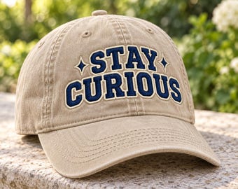 Stay Curious Embroidered Hat, Motivational Quote Baseball Cap, Trendy Vintage Dad Hat, Teacher or Student Gift