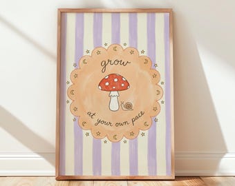 Mushroom Quote Wall Art Print — Grow At Your Own Pace, Cottagecore Nursery Decor