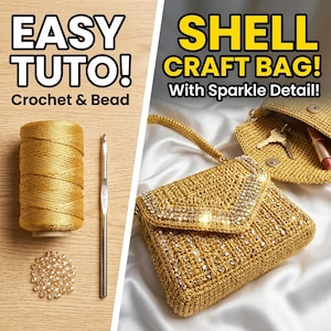 May include: A gold crochet bag with sparkle detail, a spool of gold yarn, a metal crochet hook, and clear beads. Text reads: EASY TUTO! Crochet & Bead, SHELL CRAFT BAG! With Sparkle Detail! The bag features a flap closure and a shoulder strap.