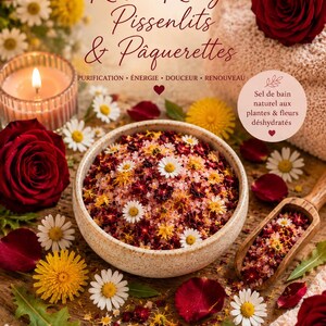 Peut inclure: Un bol en céramique rempli de sels de bain roses mélangés à des pétales de rose rouges, des pissenlits jaunes et des pâquerettes blanches. Le texte indique BAIN FLORAL, Rose, Rouge, Pissenlits & Pâquerettes, PURIFICATION, ÉNERGIE, DOUCEUR, RENOUVEAU.