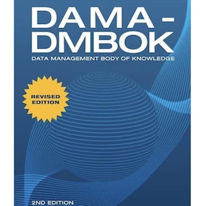 May include: A blue book cover titled DAMA-DMBOK DATA MANAGEMENT BODY OF KNOWLEDGE with a 2ND EDITION label. A yellow starburst graphic on the left reads REVISED EDITION. The background features a dark blue sphere with horizontal lines.
