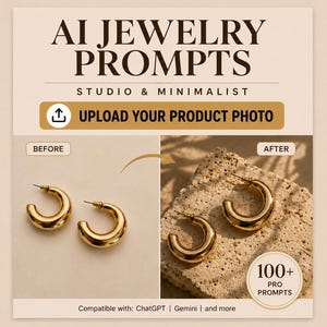 May include: A digital graphic titled AI JEWELRY PROMPTS STUDIO & MINIMALIST featuring a before and after comparison of gold hoop earrings. The before section shows earrings on a plain surface, while the after section shows them on a textured stone.