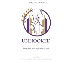 Unhooked Workbook: Workplace Manipulation, Gaslighting, Boundaries (Fillable PDF)