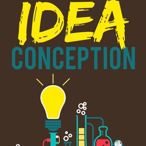 Puede incluir: Un póster gráfico de color marrón oscuro con el texto amarillo IDEA y el texto verde azulado CONCEPTION. Debajo del texto hay un icono de bombilla amarilla y varios artículos de vidrio de laboratorio en color verde azulado, incluyendo un tubo de ensayo.