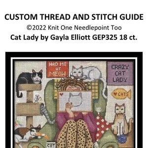 May include: A needlepoint pattern featuring a woman sitting in a chair surrounded by cats. The woman is reading a book and the cats are playing around her. The text on the pattern reads "Had me at meow" and "Crazy Cat Lady".