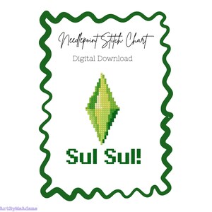 May include: A digital needlepoint stitch chart featuring a green diamond-shaped plumbob icon and the text "Needlepoint Stitch Chart", "Digital Download", and "Sul Sul!" enclosed within a dark green wavy border on a white background.