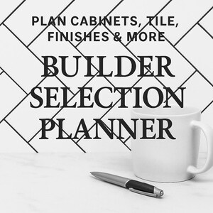 May include: A white ceramic mug and a silver and black ballpoint pen positioned in front of a white background with a black herringbone pattern. The text reads: PLAN CABINETS, TILE, FINISHES & MORE BUILDER SELECTION PLANNER in black lettering.