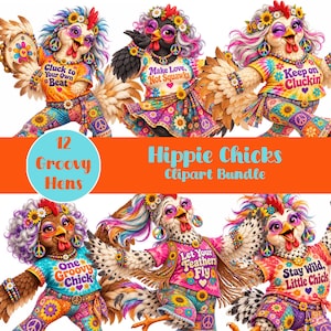 May include: A digital clipart bundle featuring six colourful anthropomorphic hens dressed in tie-dye shirts with floral patterns, peace signs, and text including Cluck to Your Own Beat, Make Love, Not Squawks, Keep on Cluckin, One Groovy Chick, Let Your Feathers Fly, and Stay Wild, Little Chick.