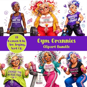 Op de afbeelding: Een digitaal clipart-pakket met zes illustraties van oudere personen in sportkleding met humoristische teksten. De zinnen zijn onder andere I LIFT MORE THAN YOUR EXPECTATIONS, EXERCISE? I THOUGHT YOU SAID EXTRA FRIES, MENOPAUSE MADE ME STRONGER, STRONGER THAN MY PELVIC FLOOR, TREADMILL SOCIAL CLUB en SQUATS? I THOUGHT YOU SAID SHOTS.