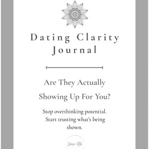 May include: A white rectangular journal cover with a gray border featuring a black geometric star icon at the top. The text reads: Dating Clarity Journal, Are They Actually Showing Up For You? Stop overthinking potential. Start trusting what’s being shown. Unique Roots logo at the bottom.