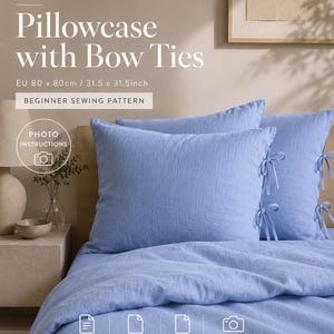 May include: A sewing pattern for a pillowcase with bow ties, featuring text: BEYOND SEWING HOME, Pillowcase with Bow Ties, EU 80 x 80cm / 31.5 x 31.5inch, BEGINNER SEWING PATTERN, PHOTO INSTRUCTIONS, A4, US LETTER, A0. Two light blue pillowcases with side ties.