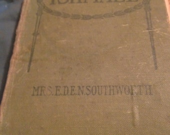 Ishmael or In the Depths by E.D.E.N. Southworth Antique Book