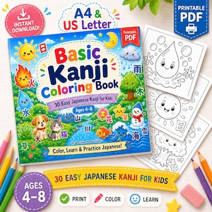 May include: A digital coloring book titled Basic Kanji Coloring Book with 30 Easy Japanese Kanji for Kids, featuring colorful illustrations of a sun, fire, water, dog, cat, mountain, flower, star, and snowman, alongside printable PDF pages.