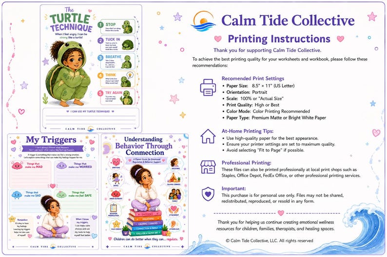 May include: A digital educational resource set from Calm Tide Collective featuring The Turtle Technique worksheet, a My Triggers worksheet, and an Understanding Behavior Through Connection guide, including detailed printing instructions for 8.5 x 11 inch paper.