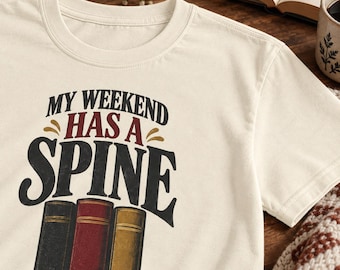 My Weekend Has a Spine Book Lover Graphic Tee