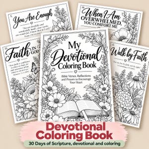 May include: A collection of five black and white coloring book pages featuring floral illustrations and Bible verses. The central page is titled My Devotional Coloring Book with text reading Bible Verses, Reflections and Prayers to Encourage Your Heart.