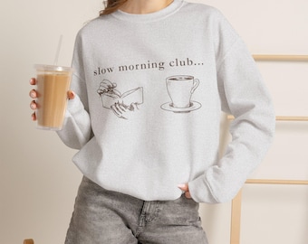 Slow Mornings Club Sweatshirt, Coffee and Books Sweatshirt, Cozy Reader Gift, Bookworm Apparel, Reading Lover Sweatshirt