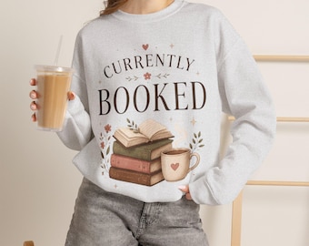 Currently Booked Sweatshirt, Cozy Book Lover Sweatshirt, Literary Gift, Vintage Bookworm Apparel