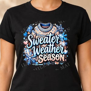 Sweater Weather Season PNG, Winter Sublimation Design, Cozy Sweater Clipart, Snowflake Shirt Design, Digital Download, DTF Transfer