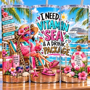 May include: A cylindrical stainless steel tumbler featuring a colourful tropical cruise theme. The design displays a flamingo wearing a sun hat and sunglasses, a cruise ship, and text that reads I NEED VITAMIN SEA & A DRINK PACKAGE.