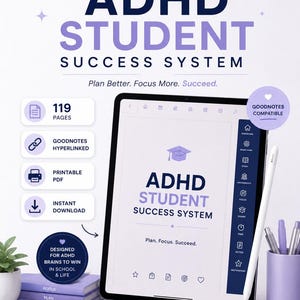May include: A digital planner titled ADHD STUDENT SUCCESS SYSTEM displayed on a tablet screen. The interface features a graduation cap icon, navigation tabs, and the text Plan. Focus. Succeed. Includes icons for 119 pages, Goodnotes compatibility, and printable PDF format.