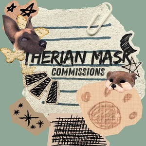 May include: A collage featuring a piece of lined paper with the text THERIAN MASK COMMISSIONS, a white paperclip, a brown animal head, a small brown animal face, hand-drawn stars, butterflies, and abstract black ink patterns on a green background.