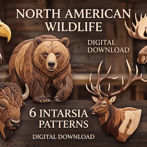 May include: A collection of six intarsia wood patterns featuring North American wildlife, including a bald eagle, grizzly bear, moose, bison, elk, and wolf. The text reads NORTH AMERICAN WILDLIFE, 6 INTARSIA PATTERNS, and DIGITAL DOWNLOAD.