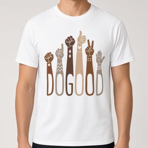 Motivational Shirt, Do Good Raised Hands Unity and Diversity Front Print, Comfort Colors 1717