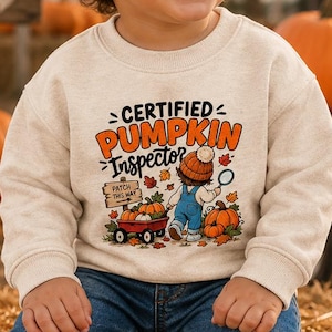 Certified Pumpkin Inspector Toddler Sweatshirt, Fall Pumpkin Patch Outfit