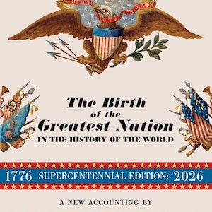 May include: A book cover titled REVOLUTION The Birth of the Greatest Nation IN THE HISTORY OF THE WORLD. It features a central eagle emblem, historical flags, and the text 1776 SUPERCENTENNIAL EDITION: 2026, A NEW ACCOUNTING BY ERIC METAXAS.
