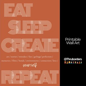 May include: A rectangular wall art print with a terracotta background featuring the white outlined text EAT, SLEEP, CREATE, and REPEAT. Below the word CREATE is the text yourself and a list of words including art, stories, mistakes, and love.