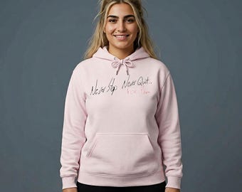MS Awareness Hoodie — Never Stop... Never Quit..., for them