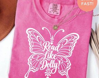 Read Like Dolly Shirt, Teacher Reading Shirt, Librarian Gift, Literacy Teacher Shirt, Bookish Gift for Her Dolly Parton Shirt Dolly Fan Gift