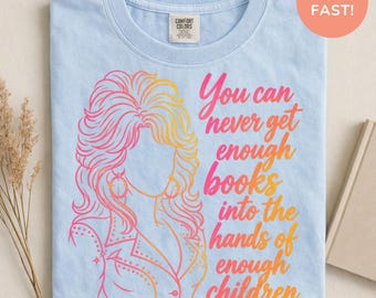 Dolly Parton Quote Shirt, Country Music Shirt, Dolly Parton RIP T-Shirt, Book Lover Shirt, Teacher Gift, Literary Shirt Comfort colors